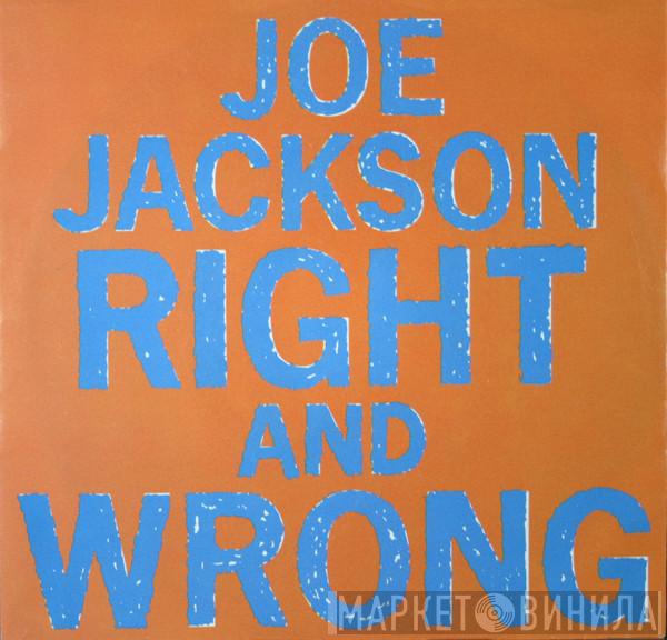  Joe Jackson  - Right And Wrong