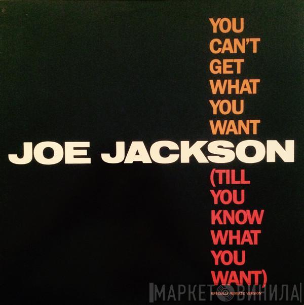 Joe Jackson - You Can't Get What You Want (Till You Know What You Want)