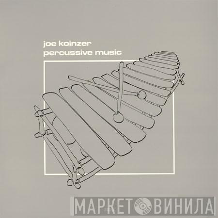 Joe Koinzer - Percussive Music