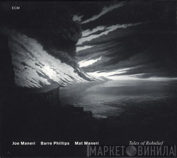 Joe Maneri, Barre Phillips, Mat Maneri - Tales Of Rohnlief