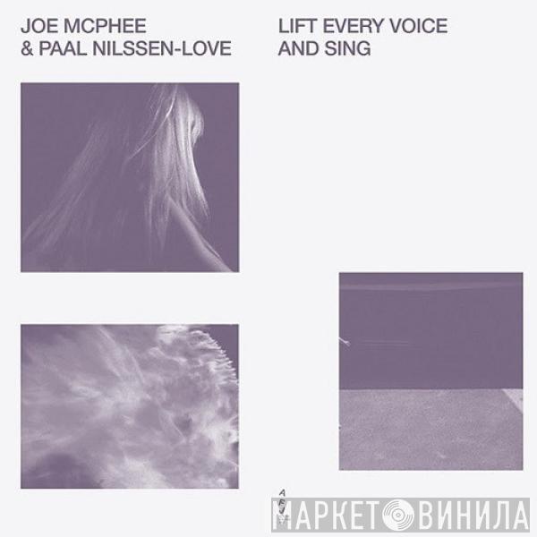 Joe McPhee, Paal Nilssen-Love - Lift Every Voice And Sing