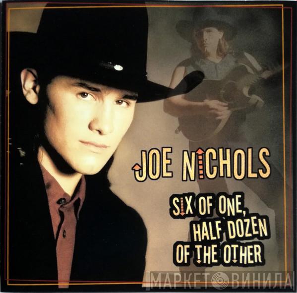 Joe Nichols - Six Of One, Half Dozen Of The Other