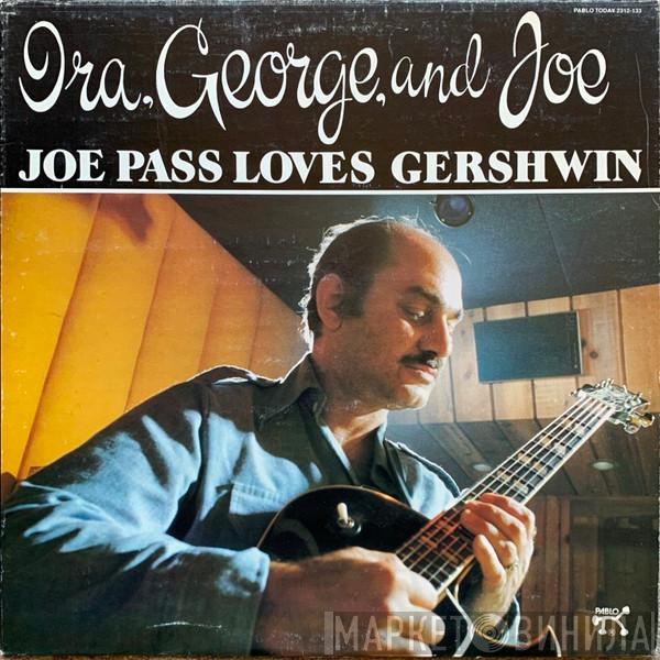 Joe Pass - Ira, George And Joe - Joe Pass Loves Gershwin