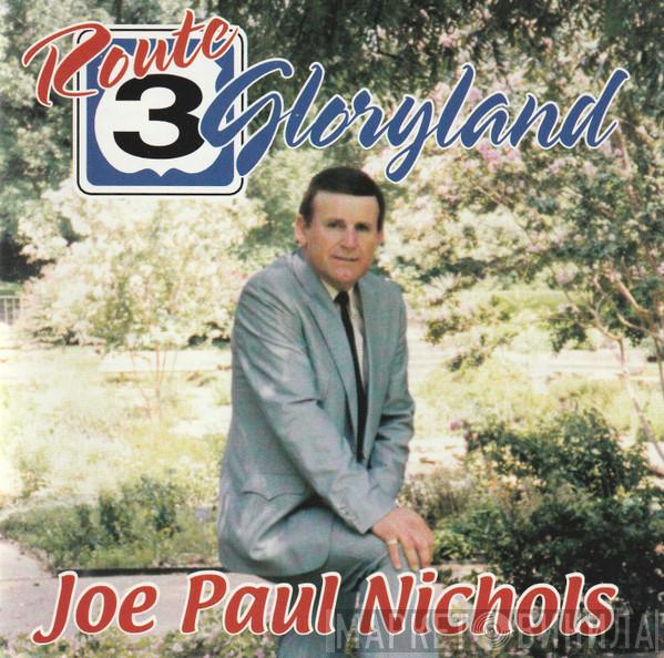 Joe Paul Nichols - Route 3 Gloryland