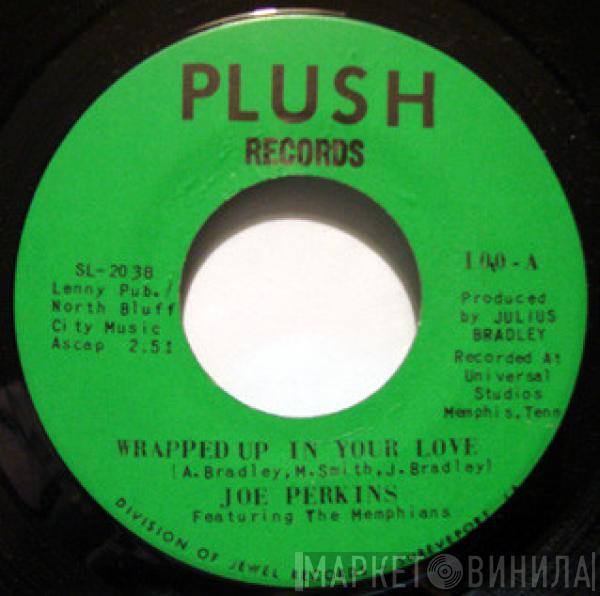 Joe Perkins , The Memphians - Wrapped Up In Your Love / Looking For A Woman
