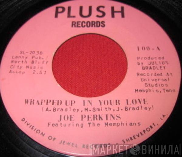 Joe Perkins , The Memphians - Wrapped Up In Your Love / Looking For A Woman