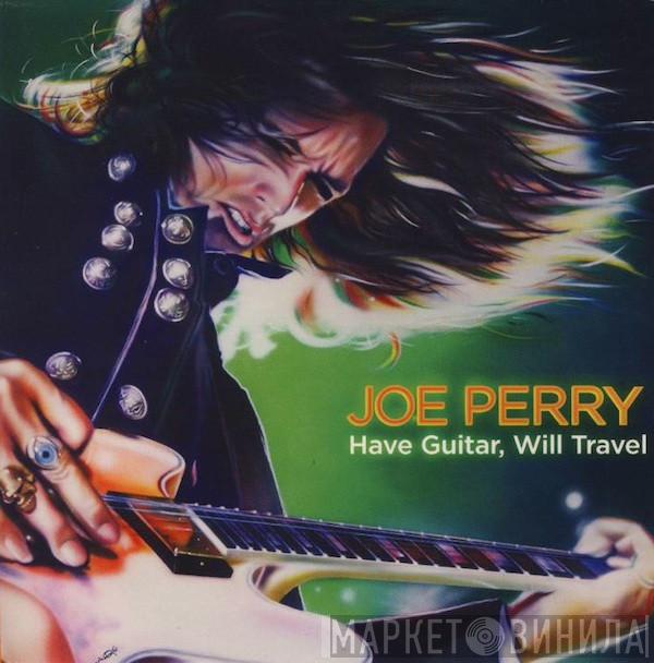 Joe Perry - Have Guitar, Will Travel