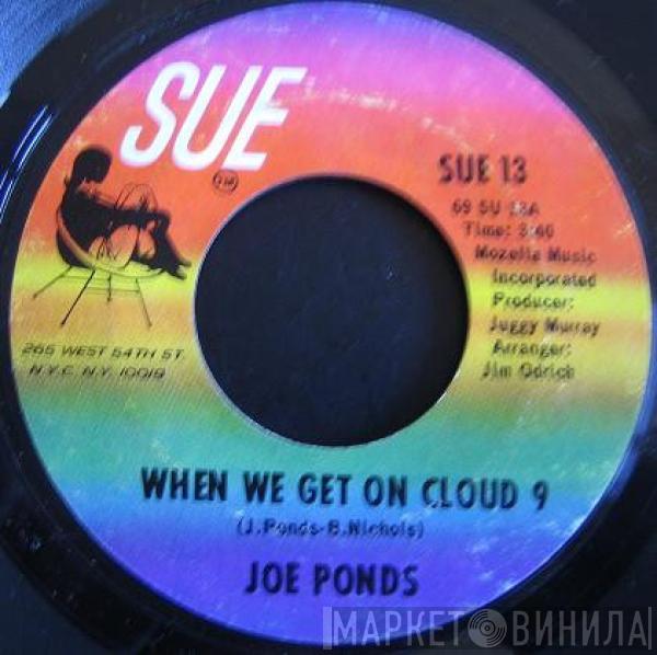 Joe Ponds - When We Get On Cloud 9 / Don't Let My Love Pass You By