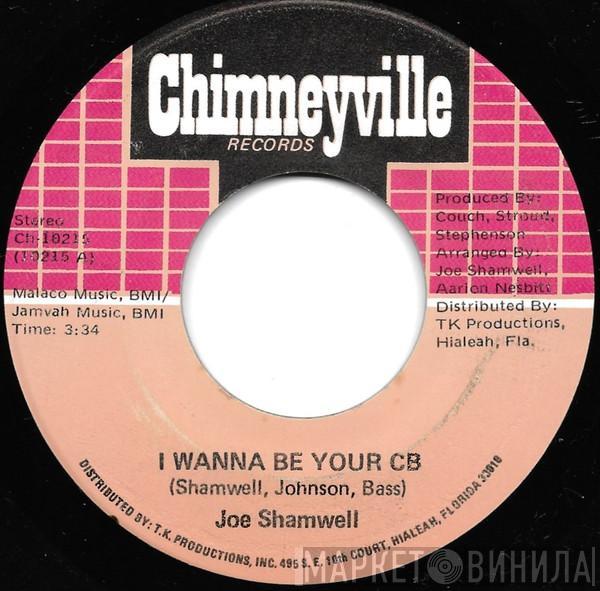 Joe Shamwell - I Wanna Be Your Cb