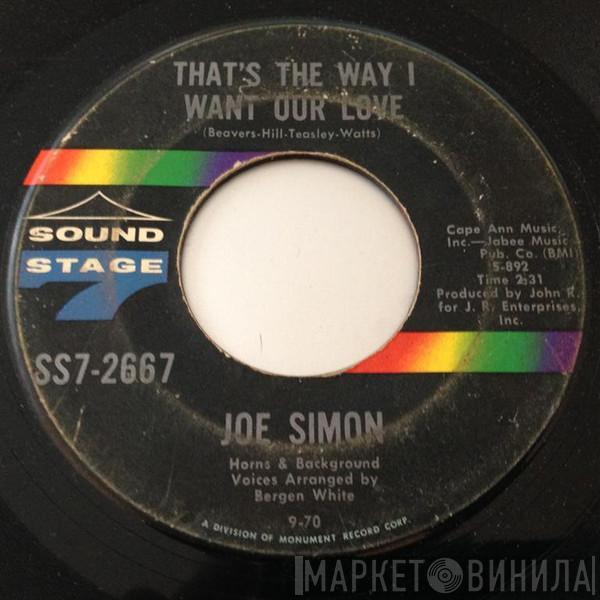  Joe Simon  - That's The Way I Want Our Love / When