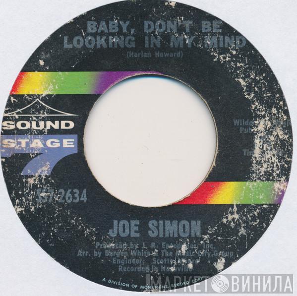 Joe Simon - Baby, Don't Be Looking In My Mind / Don't Let Me Lose The Feeling