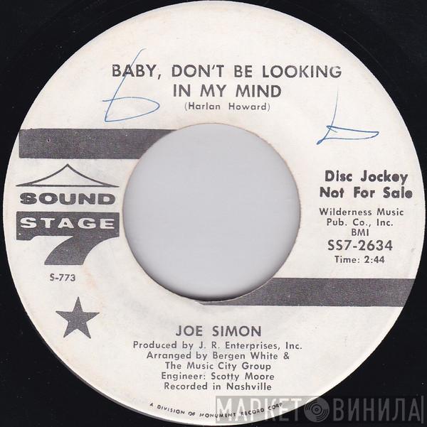 Joe Simon - Baby, Don't Be Looking In My Mind / Don't Let Me Lose The Feeling