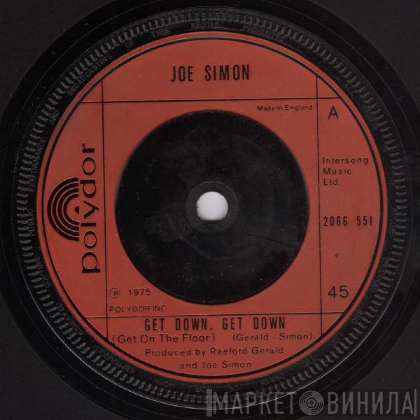 Joe Simon - Get Down, Get Down (Get On The Floor) / In My Baby's Arms