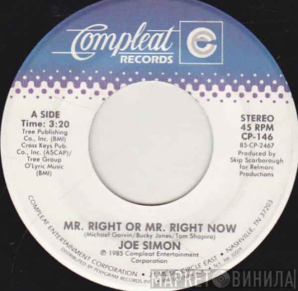 Joe Simon - Mr. Right Or Mr. Right Now / Let Me Have My Way With You