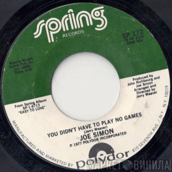 Joe Simon - You Didn't Have To Play No Games / What's Left To Do