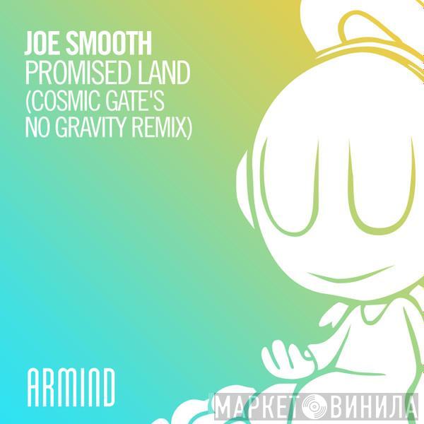  Joe Smooth  - Promised Land (Cosmic Gate's No Gravity Remix)