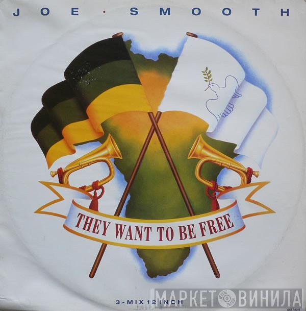 Joe Smooth - They Want To Be Free