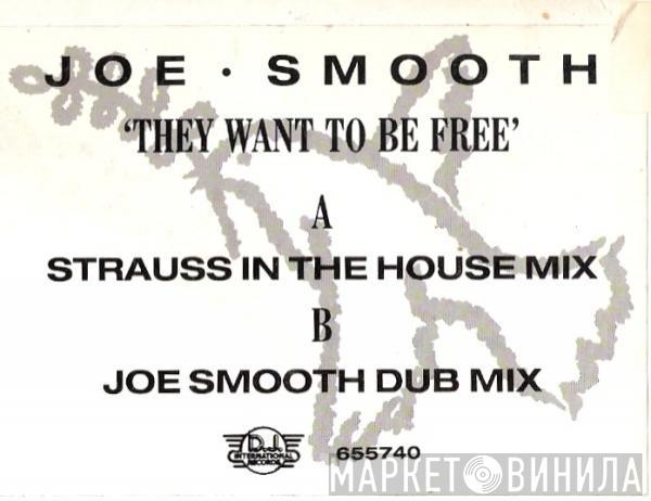 Joe Smooth - They Want To Be Free