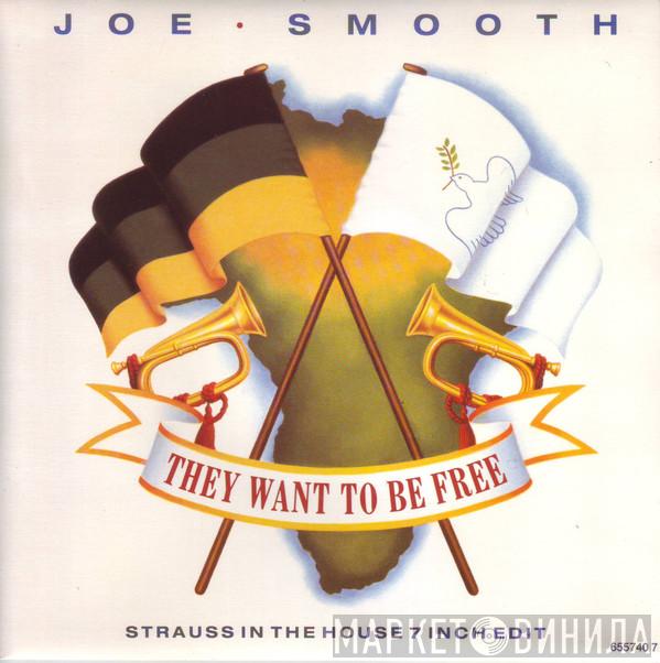 Joe Smooth - They Want To Be Free