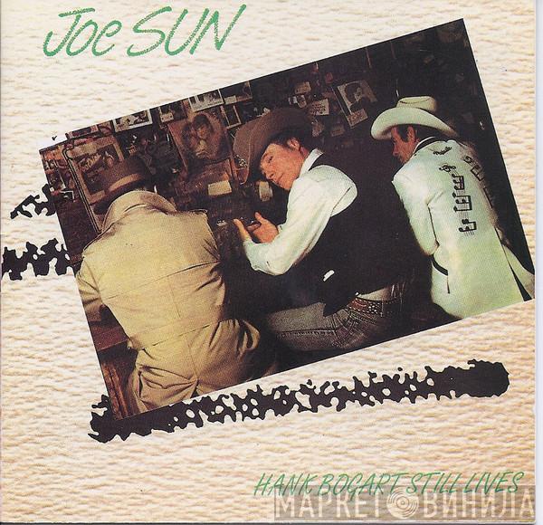 Joe Sun - Hank Bogart Still Lives