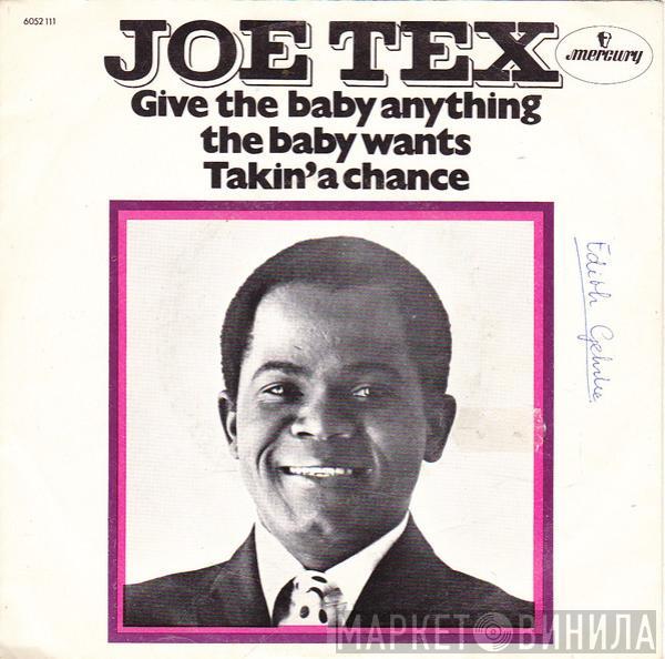  Joe Tex  - Give The Baby Anything The Baby Wants / Takin' A Chance