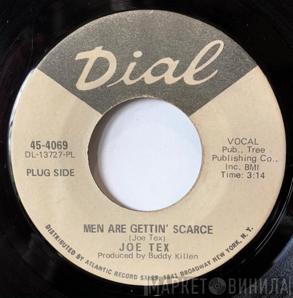  Joe Tex  - Men Are Gettin' Scarce / You're Gonna Thank Me, Woman