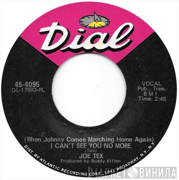 Joe Tex - (When Johnny Comes Marching Home Again) I Can't See You No More