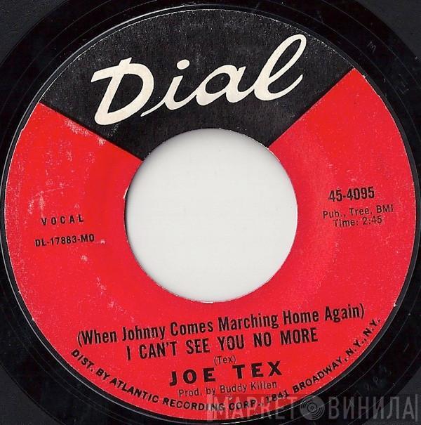 Joe Tex - (When Johnny Comes Marching Home Again) I Can't See You No More