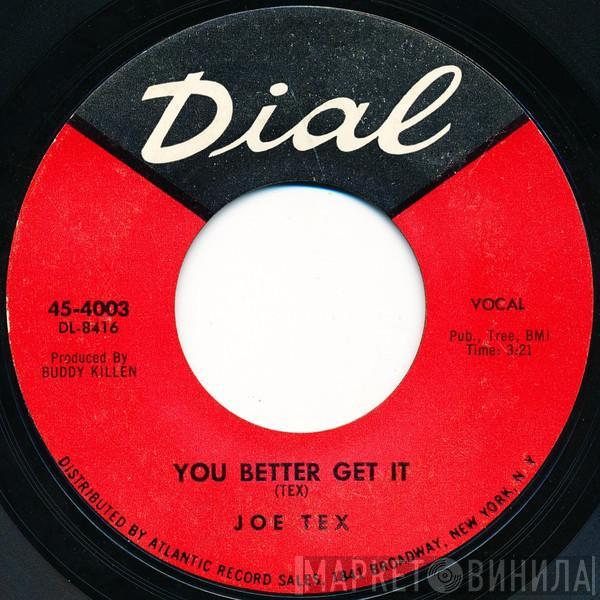  Joe Tex  - You Better Get It / You Got What It Takes