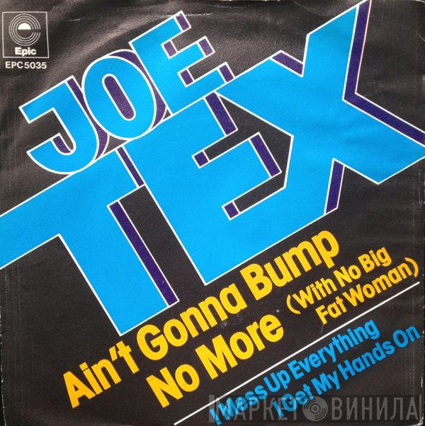 Joe Tex - Ain't Gonna Bump No More (With No Big Fat Woman)