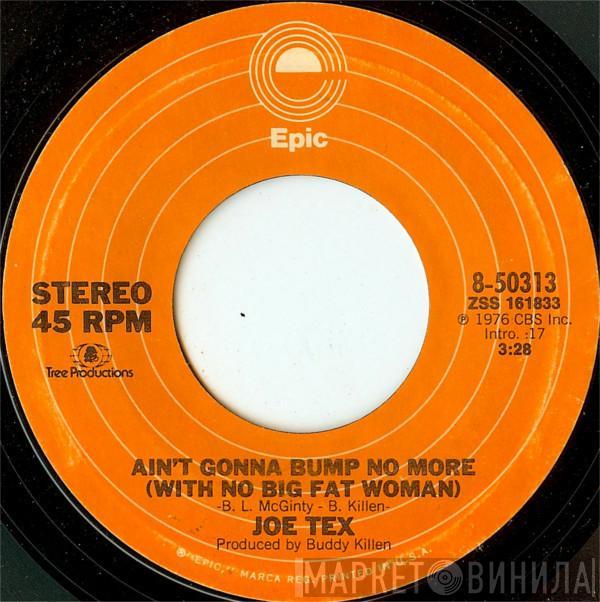 Joe Tex - Ain't Gonna Bump No More (With No Big Fat Woman)
