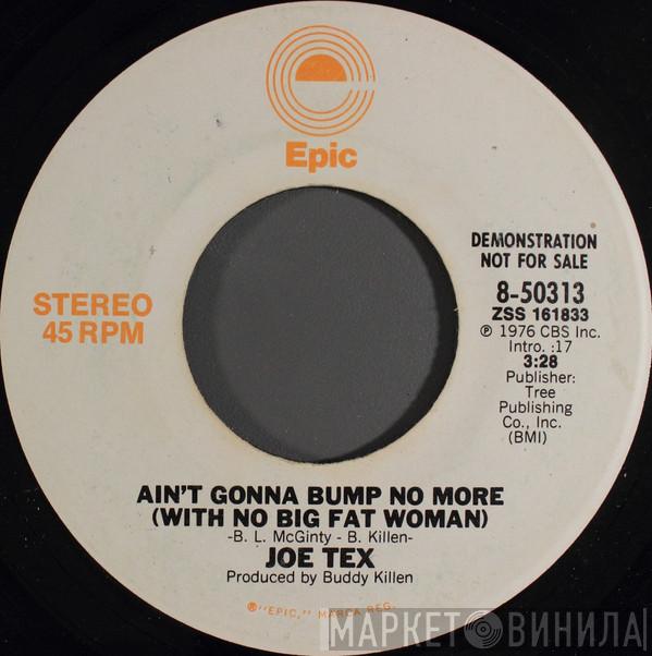 Joe Tex - Ain't Gonna Bump No More (With No Big Fat Woman)