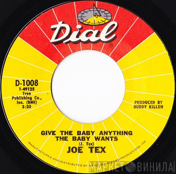  Joe Tex  - Give The Baby Anything The Baby Wants