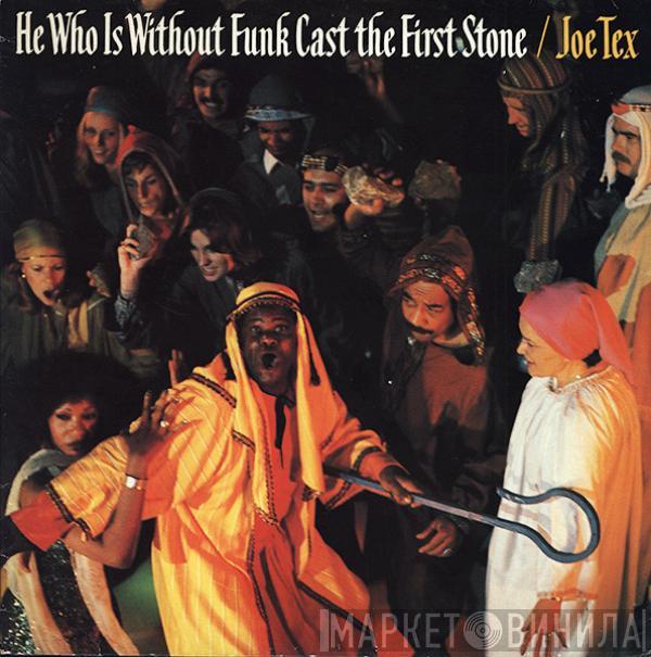 Joe Tex - He Who Is Without Funk Cast The First Stone