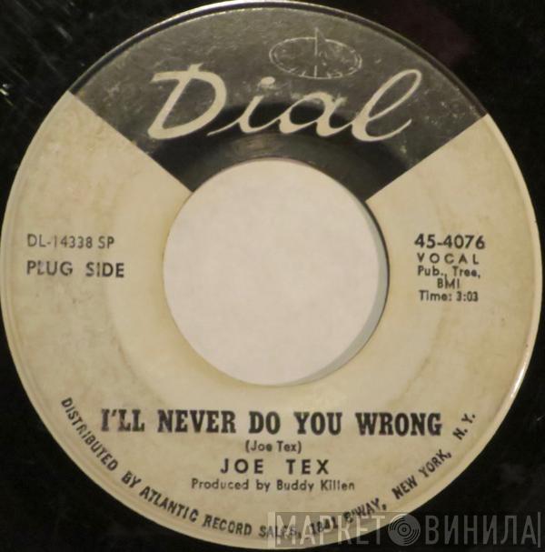 Joe Tex - I'll Never Do You Wrong / Wooden Spoon