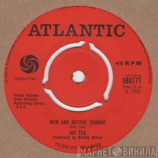  Joe Tex  - Men Are Gettin' Scarce