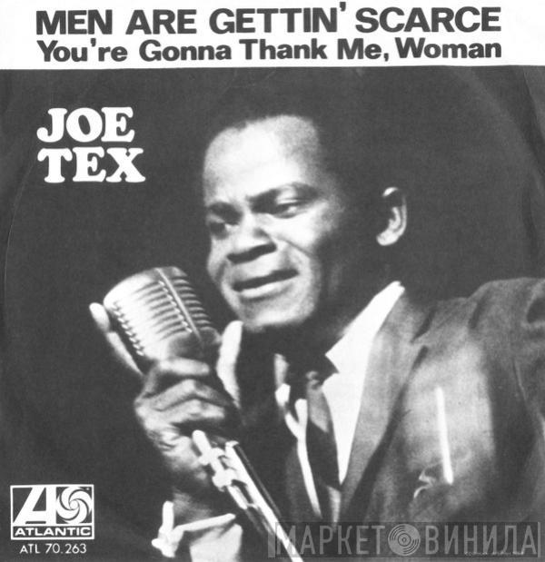  Joe Tex  - Men Are Gettin' Scarce