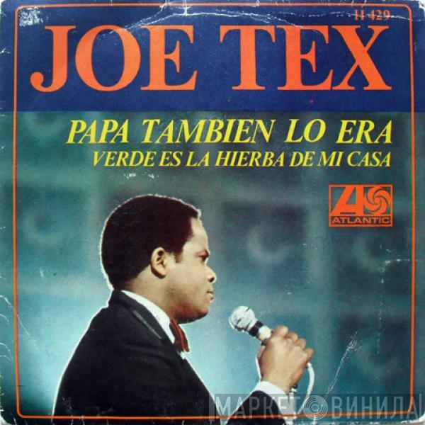 Joe Tex - Papa Tambien Lo Era / Verde Es La Hierba De Mi Casa