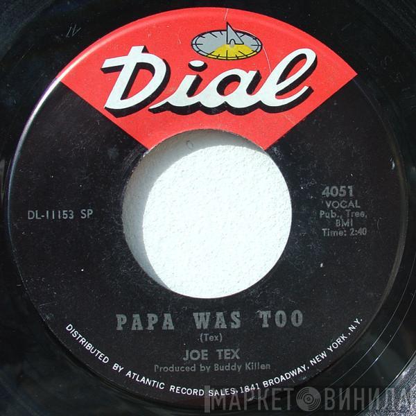 Joe Tex - Papa Was Too