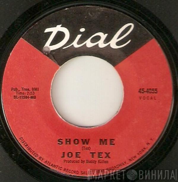 Joe Tex - Show Me / A Woman Sees A Hard Time (When Her Man Is Gone)