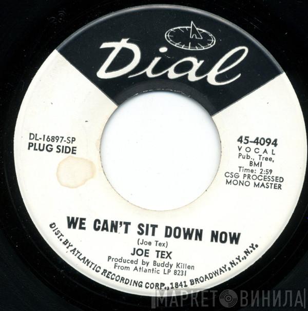 Joe Tex - We Can't Sit Down Now