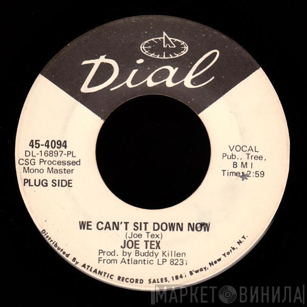 Joe Tex - We Can't Sit Down Now