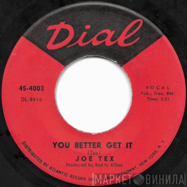 Joe Tex - You Better Get It / You Got What It Takes