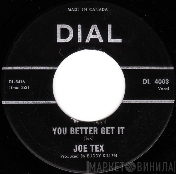  Joe Tex  - You Better Get It