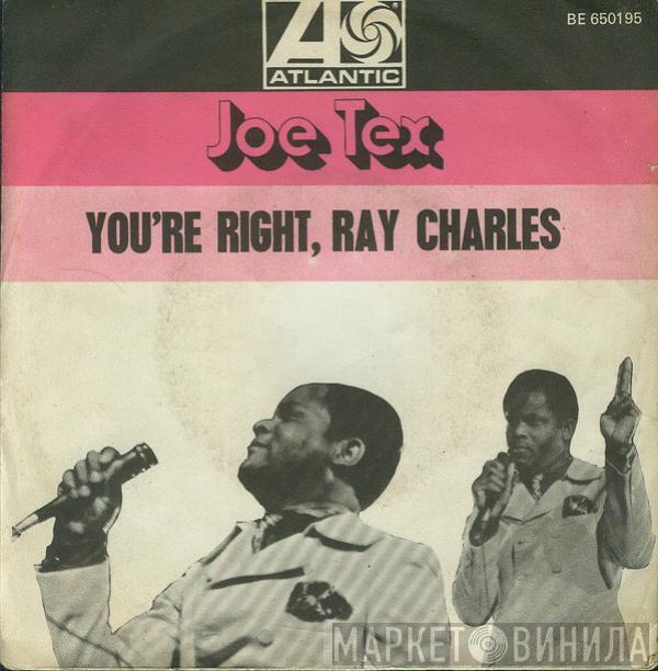 Joe Tex - You're Right, Ray Charles / Everything Happens On Time