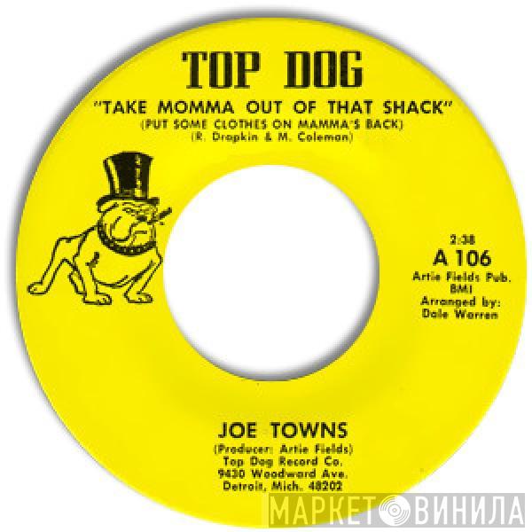 Joe Towns - Take Momma Out Of That Shack/ Down And Out World