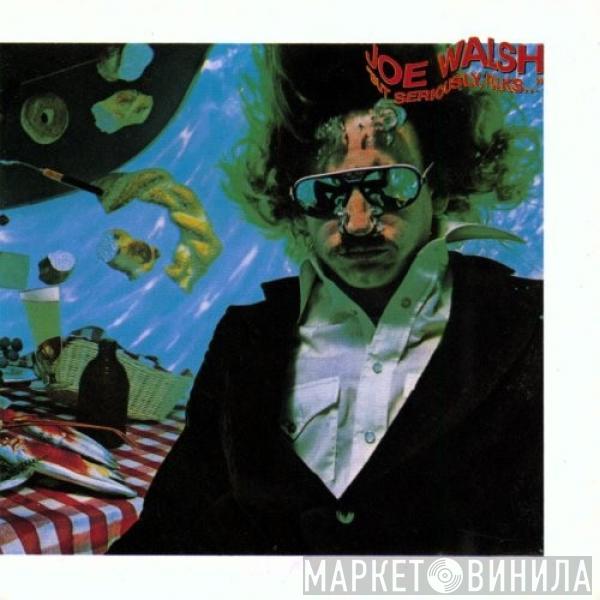  Joe Walsh  - "But Seriously, Folks..."