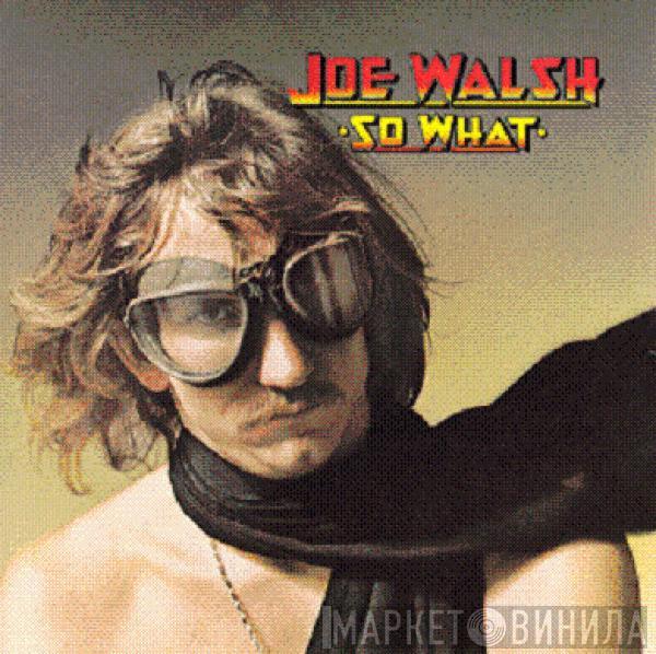  Joe Walsh  - So What