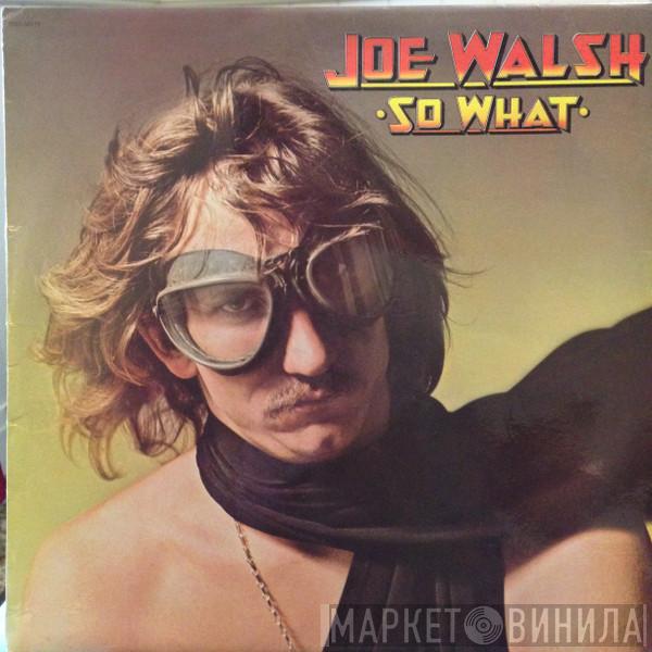  Joe Walsh  - So What