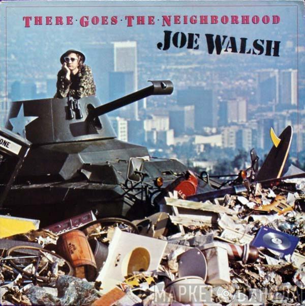 Joe Walsh - There Goes The Neighborhood